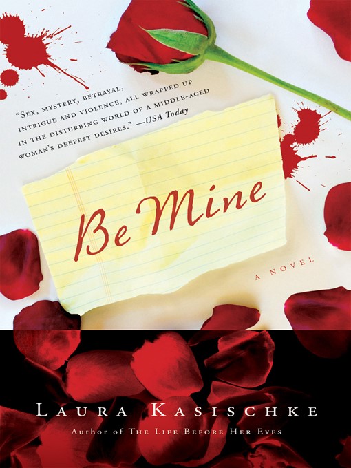 Title details for Be Mine by Laura Kasischke - Available